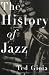 The History of Jazz