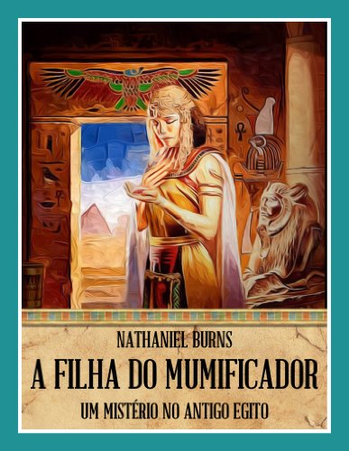 A Filha Do Mumificador (Portuguese Edition)