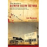 The Death of Raymond Yellow Thunder: And Other True Stories from the Nebraska-Pine Ridge Border Towns (Plains Histories) (Hardcover)