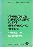 Curriculum development in the education of adults : a manual for practitioners