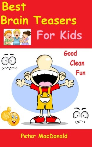 best brain teasers for kids good clean fun best joke books for kids volume 4