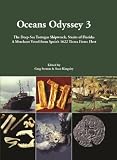 Oceans Odyssey 3 : the deep-sea Tortugas shipwreck, Straits of Florida : a merchant vessel from Spain's 1622 Tierra Firme fleet