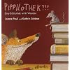 Pippilothek??? Eine Bibliothek wirkt Wunder