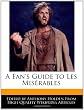 A Fan's Guide to Les Misérables