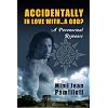 ACCIDENTALLY IN LOVE WITH...A GOD? (a Paranormal Romance) (Accidentally Yours)