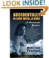 ACCIDENTALLY IN LOVE WITH...A GOD? (a Paranormal Romance) (Accidentally Yours)