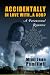 ACCIDENTALLY IN LOVE WITH...A GOD? (a Paranormal Romance) (Accidentally Yours)