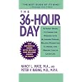 The 36-Hour Day: A Family Guide to Caring for Persons with Alzheimer Disease, Related Dementing Illnesses, and Memory Loss in Later Life (3rd Edition)