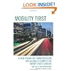 Mobility First: A New Vision for Transportation in a Globally Competitive Twenty-first Century