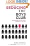 Seducing the Boys Club: Uncensored Tactics from a Woman at the Top