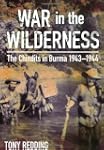 War in the Wilderness: The Chindits i...