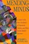 Mending Minds: A Guide to the New Psychiatry of Depression, Anxiety, and Other Serious Mental Disorders (Series of Books in Psychology)