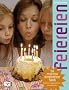 Feiereien: So machen Kinderfeste Spa� - planen, organisieren, veranstalten