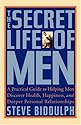 The Secret Life of Men: A Practical Guide to Helping Men Discover Health, Happiness, and Deeper Personal Relationships