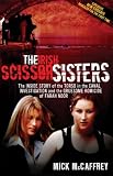The Irish Scissor Sisters: The Inside Story of the Torso in the Canal Investigation and the Gruesome Homicide of Farah Noor
