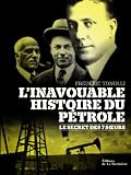 L'inavouable histoire du p�trole : Le secret des 7 soeurs