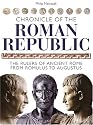 Chronicle of the Roman Republic: The Rulers of Ancient Rome from Romulus to Augustus (Chronicles)