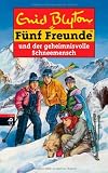 F&uuml;nf Freunde und der geheimnisvolle Schneemensch: Neue Abenteuer - Enid Blyton