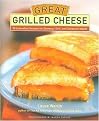 Great Grilled Cheese (50 Innovative Recipes for Stovetop, Grill and Sandwich Maker) (Hardcover)