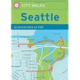 city walks seattle 50 adventures on foot