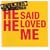 He Said He Loved Me