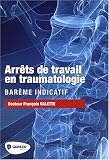 Arrêts de travail en traumatologie : Barème indicatif