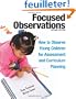 Focused Observations: How to Observe Young Children for Assessment and Curriculum Planning