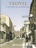 Yeovil : a history and celebration of the town