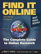 Find It Online, Fourth Edition: The Complete Guide to Online Research (Find It Online: The Complete Guide to Online Research)