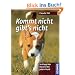 Kommt nicht, gibt's nicht: So klappt der R�ckruf bei jedem Hund