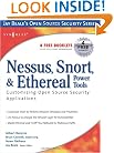 Nessus, Snort, & Ethereal Power Tools: Customizing Open Source Security Applications (Jay Beale's Open Source Security Series)