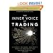 The Inner Voice of Trading: Eliminate the Noise, and Profit from the Strategies That Are Right for You