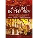 A Glint in the Sky: German Air Attacks on Folkestone, Dover, Ramsgate, Margate (Battlefield Britain)