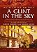 A GLINT IN THE SKY: German Air Attacks on Folkestone, Dover, Ramsgate, Margate and Sheerness During the First World War (Battlefield Britain) by Martin Easdown