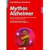 Mythos Alzheimer. Was Sie schon immer �ber Alzheimer wissen wollten, Ihnen aber nicht gesagt wurde