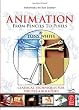 Animation from Pencils to Pixels: Classical Techniques for the Digital Animator