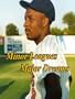 Minor Leagues Major Dreams