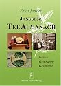 Janssens Tee Almanach: Genuss - Gesundheit - Geschichte