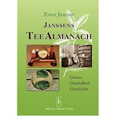 Janssens Tee Almanach: Genuss - Gesundheit - Geschichte