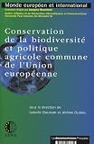Conservation de la biodiversit� et politique agricole commune de l'Union Europ�enne : Des mesures agro-environnementales � la condition environnementale