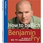 How to be Rich: Five Steps to Unlocking Your Inner Wealth
