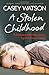 A Stolen Childhood: A dark past, a terrible secret, a girl without a future