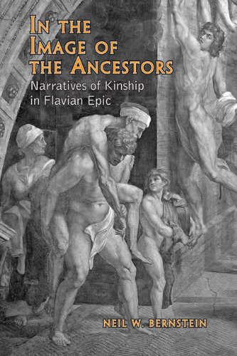 In the Image of the Ancestors: Narratives of Kinship in Flavian Epic (Phoenix Supplementary Volumes)