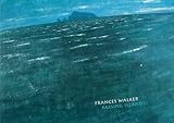 Frances Walker : passing islands : Talbot Rice Gallery, Edinburgh, 27th September-1st November 2003, Taigh Chearsabhagh Museum & Arts Centre, North Uist, 5th March-24th April 2004