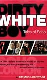 Dirty White Boy: Tales of Soho