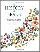The history of beads : from 100,000 B.C. to the present