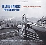 Teenie Harris, photographer : image, memory, history