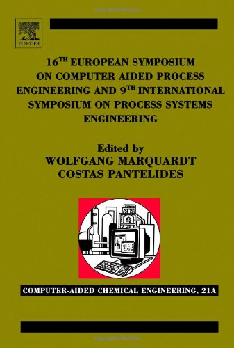 16th European Symposium on Computer Aided Process Engineering and 9th International Symposium on Process Systems Engineering (Computer Aided Chemical Engineering)