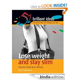 Lose weight and stay slim: Secrets of Fad-free Dieting (52 Brilliant Ideas)