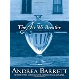 The Air We Breathe: A Novel
